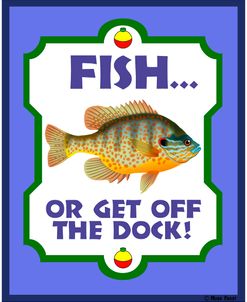 Fish Or Get Off Dock