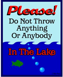 Please Do Not Throw In Lake