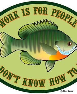 Work For People Who Don’t Fish