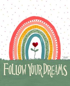 Rainbow Follow Your Dreams