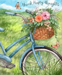 Bicycle With Flowers and Butterflies Think Happy Thoughts