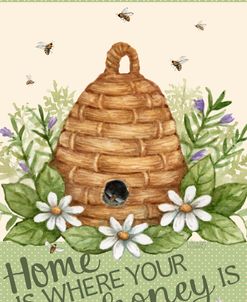 Home Is Where Your Honey Is Bee Hive