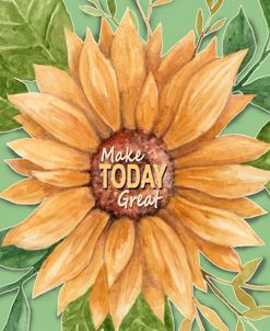 Make Today Great Sunflower