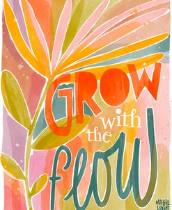 Grow With The Flow