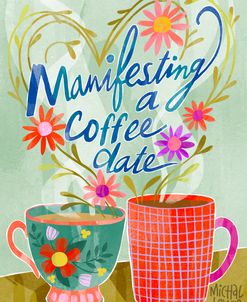 Manifesting A Coffee Date