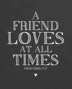 A Friend Loves At All Times