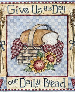 Give Us This Day Our Daily Bread