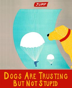 Dogs Are Trusting But Not Stupid banner-yellow