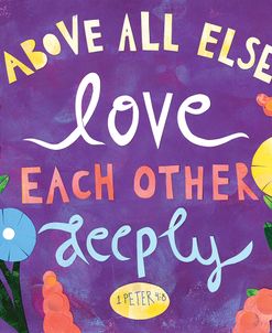 Above All Else Love Each Other Deeply