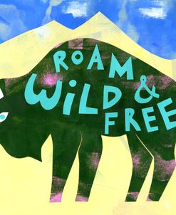 Roam Wild and Free
