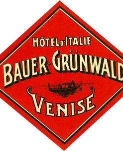 Hotel d’Italie, Bauer- Grunwald, Venise