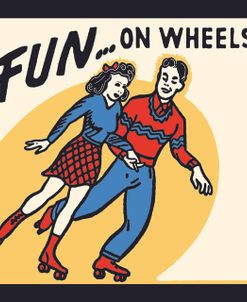 Fun…On Wheels