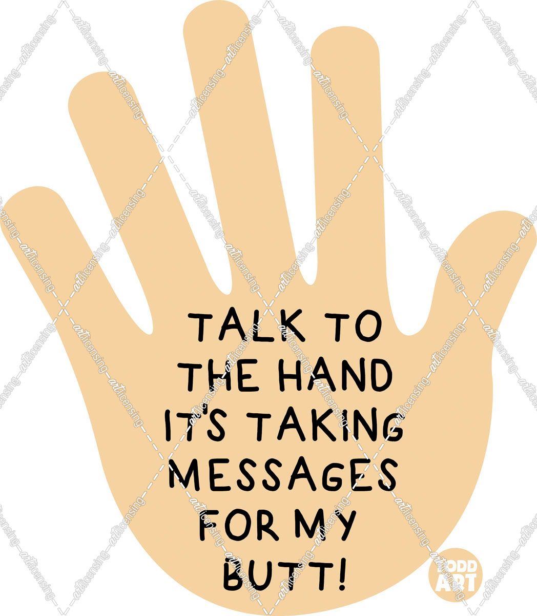 Talk To Hand Taking Messages Butt