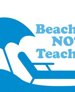 Beaching Not Teaching