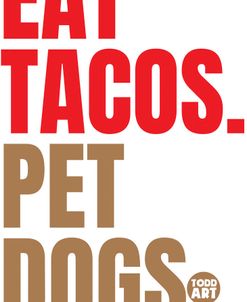 Eat Tacos Pet Dogs