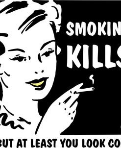 Smoking Kills Look Cool