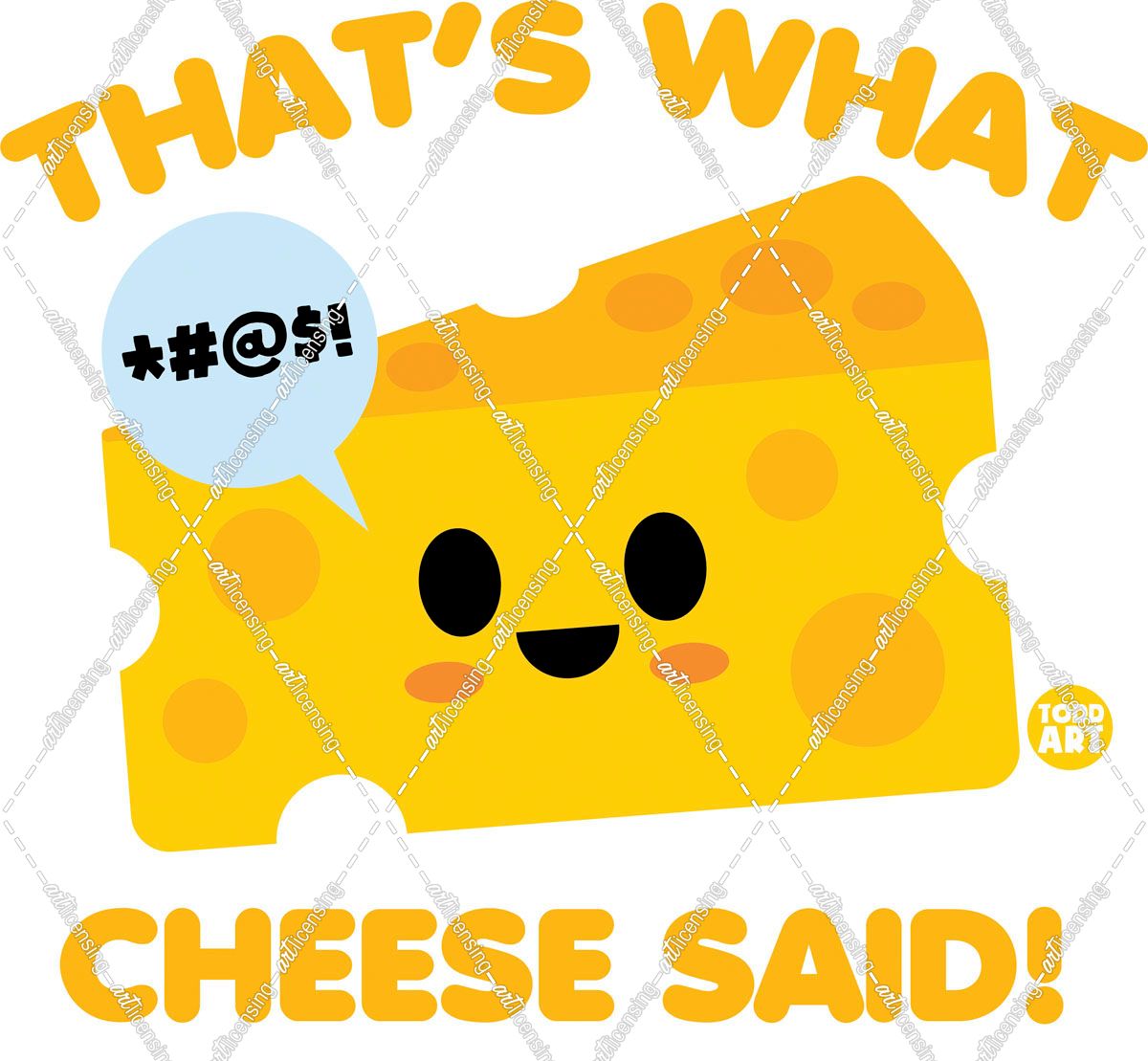 Thats What Cheese Said