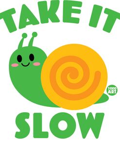 Take It Slow Snail