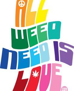 All Weed Need Is Love