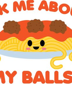 Ask Me About Balls Spaghetti