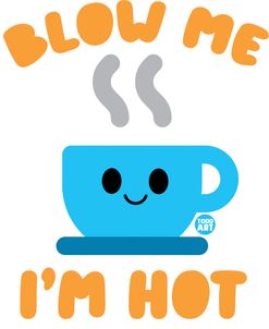 Blow Me Hot Coffee