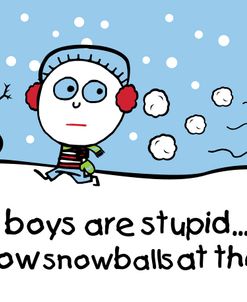 Boys Are Stupid Snowballs