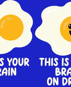 Brain On Drugs Egg