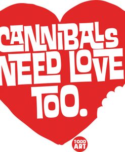 Cannibals Need Love Too