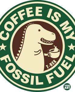 Coffee Is My Fossil Fuel