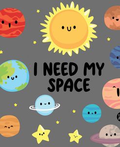 Cute I Need My Space