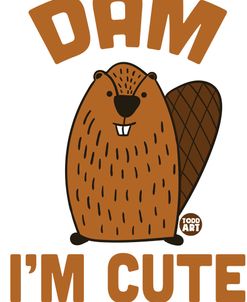 Dam Im Cute Beaver