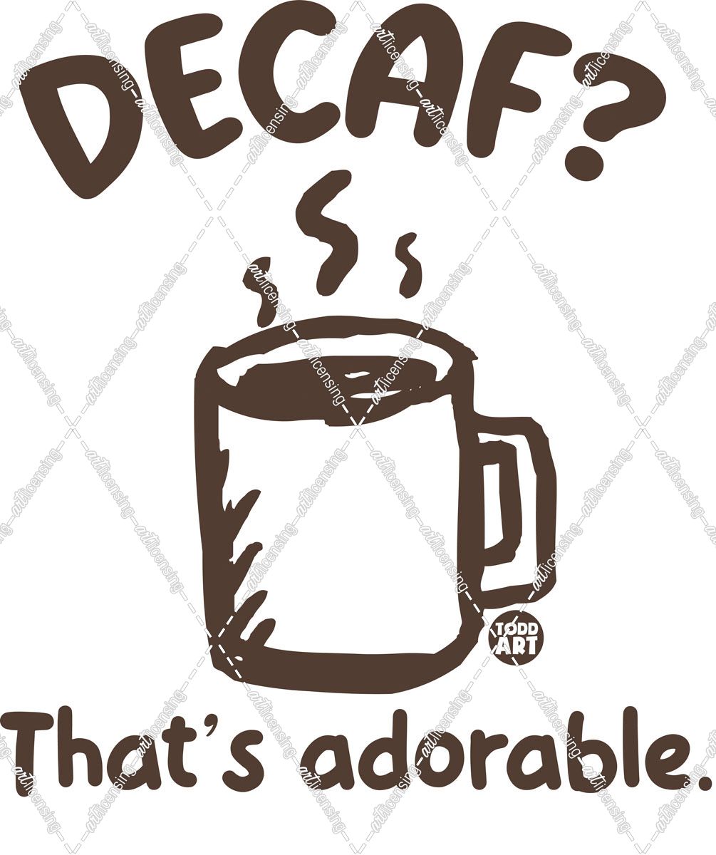 Decaf Coffee Adorable