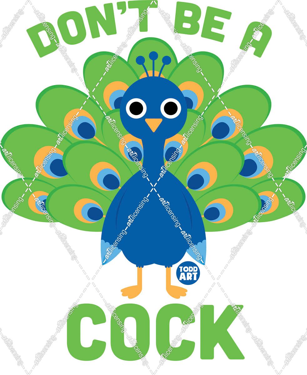 Dont Be A Cock Peacock 1