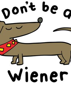Dont Be A Wiener Dog