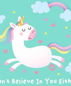 Dont Believe In You Unicorn