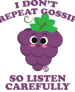 Dont Repeat Gossip Grapes 1