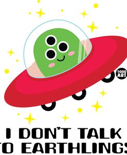 Dont Talk To Earlings Alien