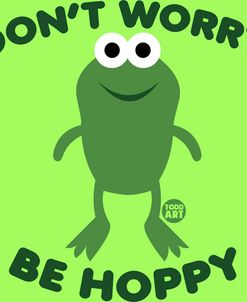 Dont Worry Be Hoppy Frog