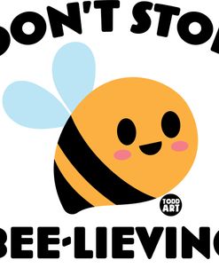 Dont Stop Bee Lieving