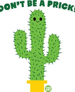 Dont Be A Prick Cactus