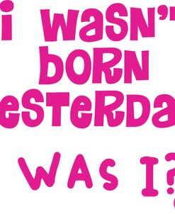 Kids – Wasn’t Born Yesterday