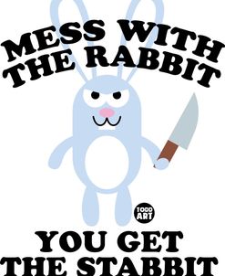 Mess With Rabbit Stabbit
