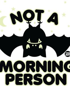 Not A Morning Person Bat