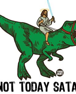 Not Today Satan Jesus Dino
