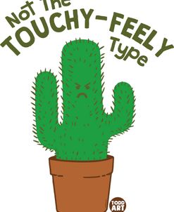 Not Touchy Feely Type Cactus