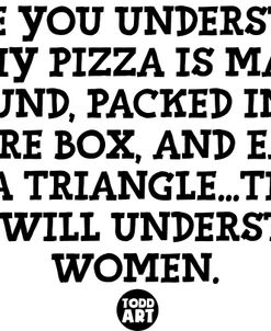 Pizza Understand Women
