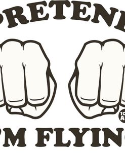 Pretend Flying Fists