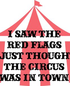 Red Flags Circus In Town