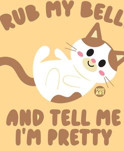 Rub My Belly Pretty Cat