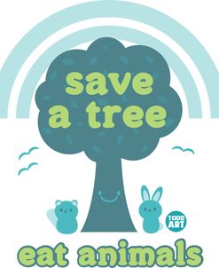 Save A Tree Eat Animals
